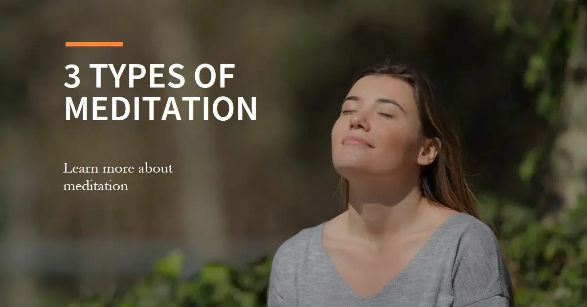 What are the 3 types of meditation?