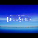 Relaxing Music for Sleeping | BLUE SKIES | Sleep Meditation Music