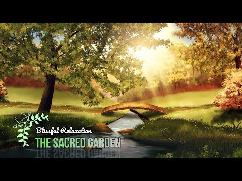 Meditation Music – THE SACRED GARDEN | Music for Sleep, Meditation & Relaxation