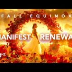 528 Hz Fall Equinox, Harvest Inner Growth, Manifest Renewal