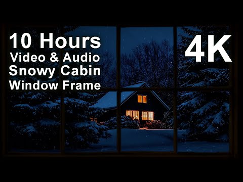 View of a snow covered cabin at night seen through a window frame, with text overlay describing a 10 hour 4K video and audio of a snowy cabin window frame scene.