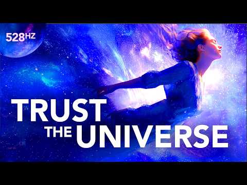 528 Hz Manifest Miracles, The Universe Supports You