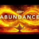 888  Hz Infinite Abundance, Align With Wealth and Opportunity