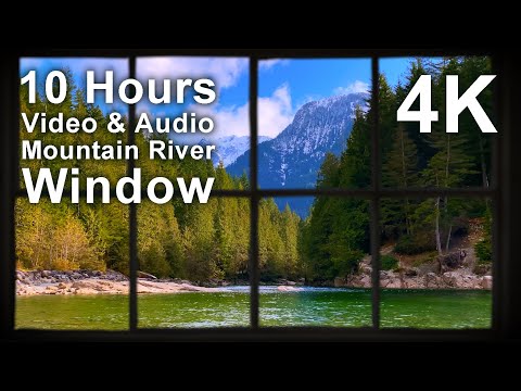 A window view showing a clear mountain river, evergreen trees, and distant mountains, with text overlay stating "10 hours video & audio mountain river window 4K.