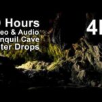 4K UHD 10 hours – Relaxing Cave with audio of Water Drops – mindfulness, ambience, meditation,nature