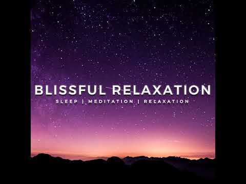 A starry night sky over dark mountains with the text "Blissful Relaxation: Sleep | Meditation | Relaxation" centred in white.